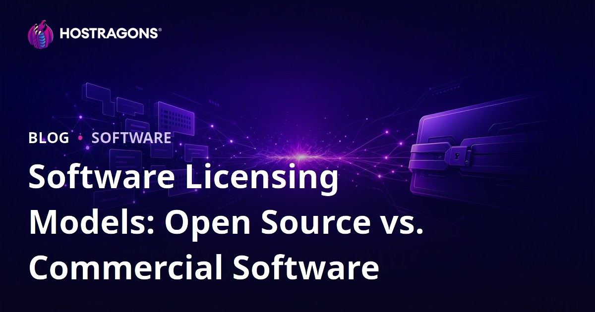 Software Licensing Models: Open Source vs. Commercial Software