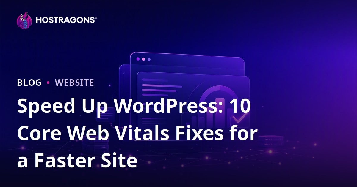 Speed Up WordPress: 10 Core Web Vitals Fixes for a Faster Site