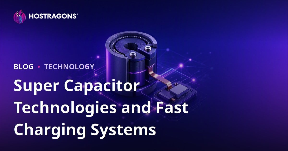 Super Capacitor Technologies and Fast Charging Systems