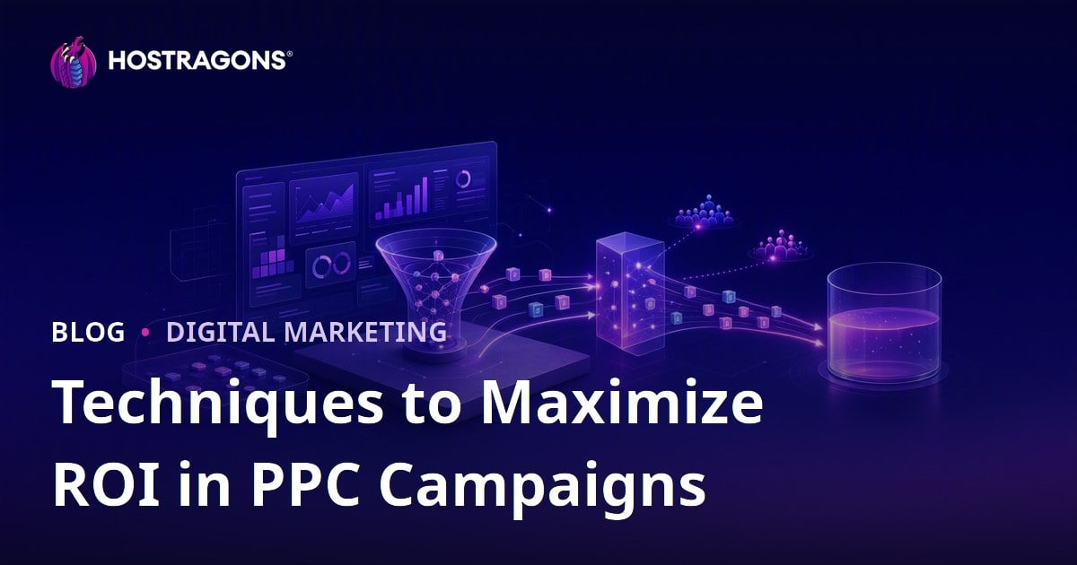 Techniques to Maximize ROI in PPC Campaigns