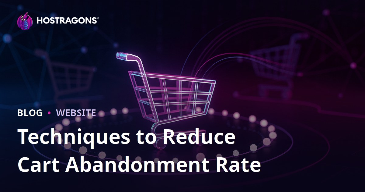 Techniques to Reduce Cart Abandonment Rate