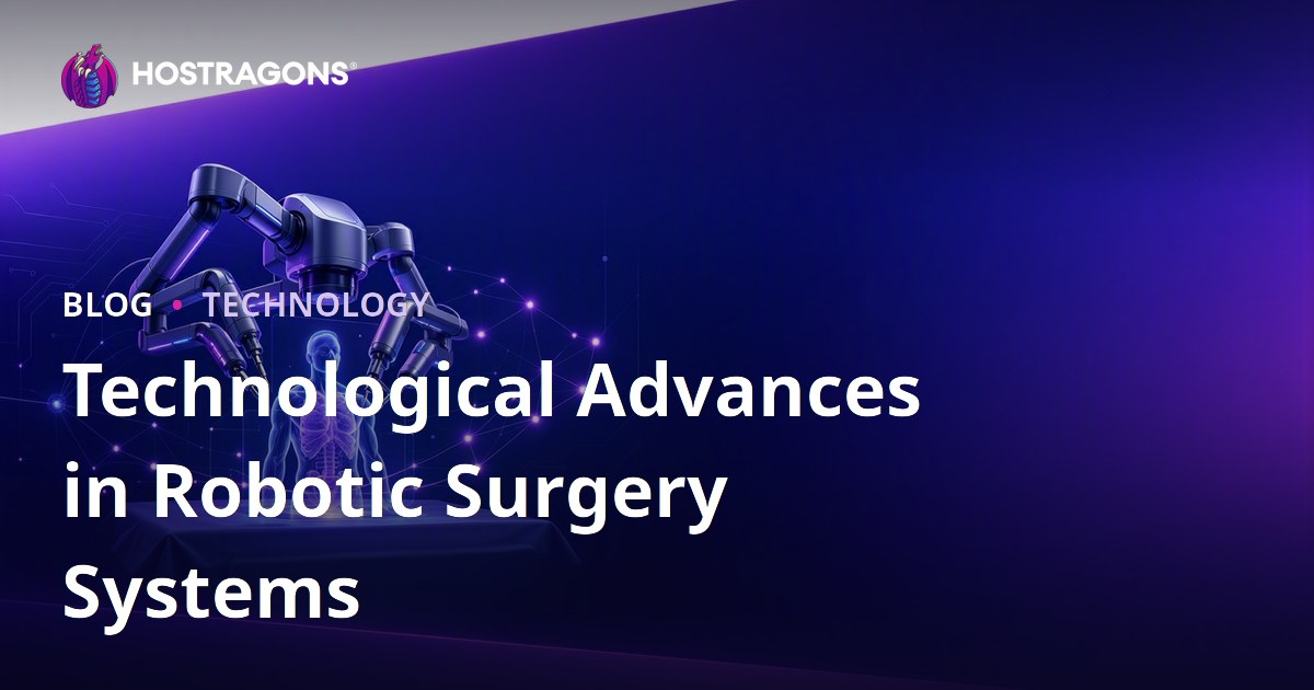 Technological Advances in Robotic Surgery Systems
