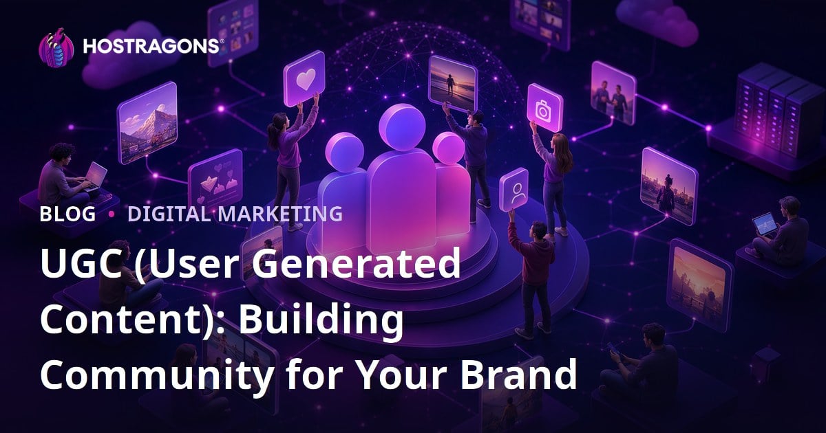 UGC (User Generated Content): Building Community for Your Brand