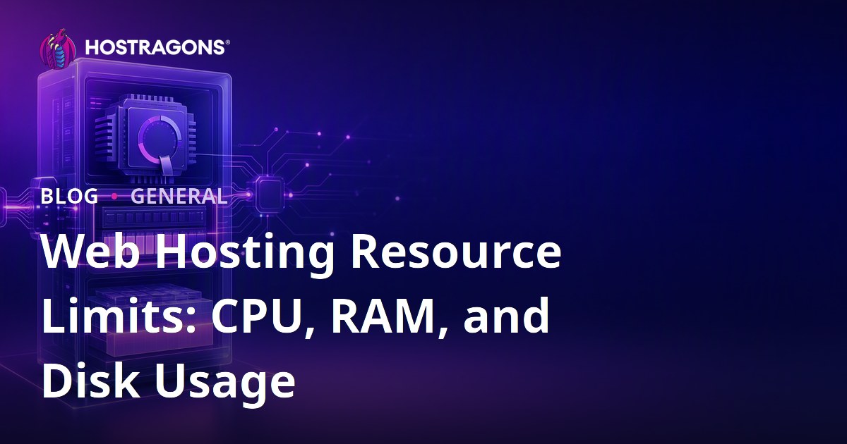 Web Hosting Resource Limits: CPU, RAM, and Disk Usage