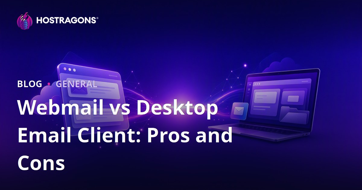 Webmail vs Desktop Email Client: Pros and Cons
