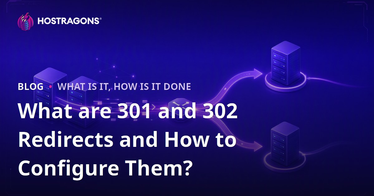 What are 301 and 302 Redirects and How to Configure Them?