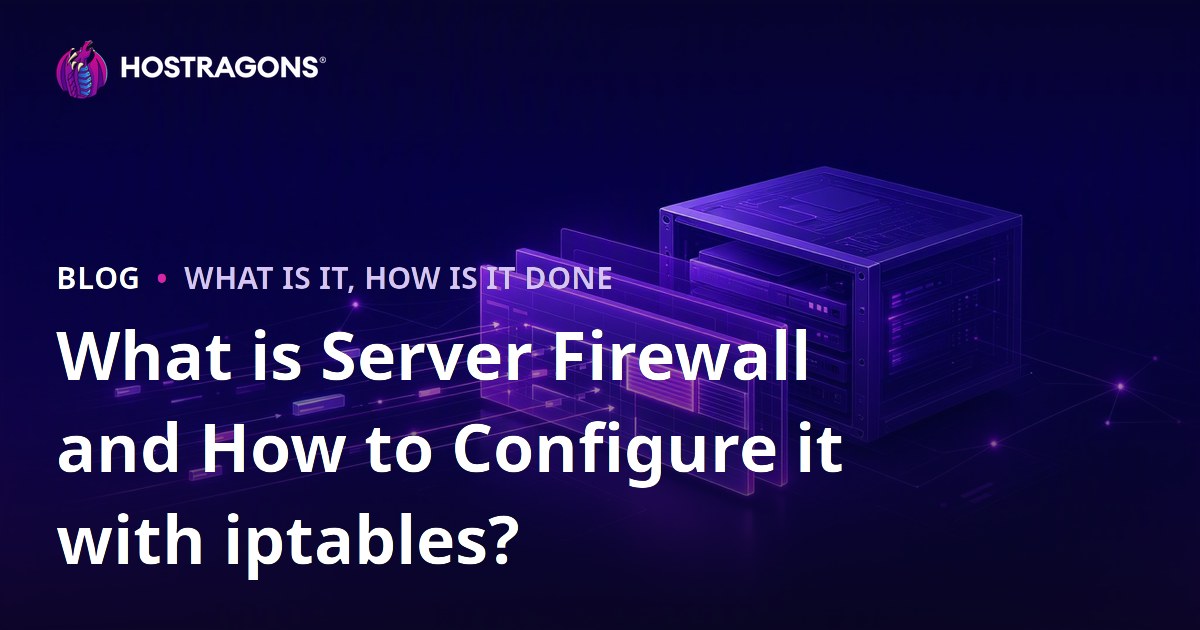 What is Server Firewall and How to Configure it with iptables?