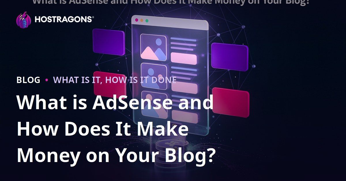 What is AdSense and How Does It Make Money on Your Blog?