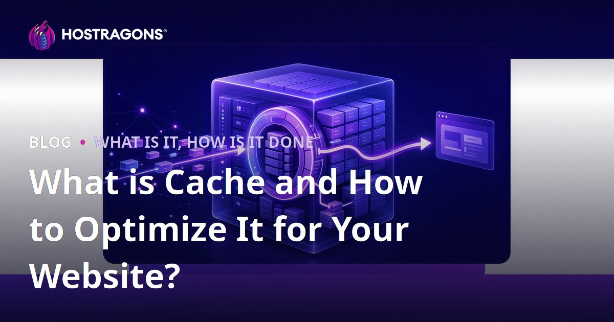What is Cache and How to Optimize It for Your Website?