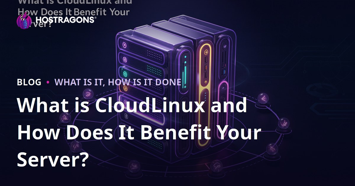 What is CloudLinux and How Does It Benefit Your Server?
