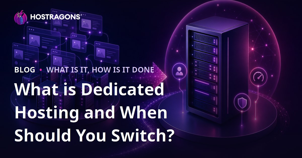 What is Dedicated Hosting and When Should You Switch?