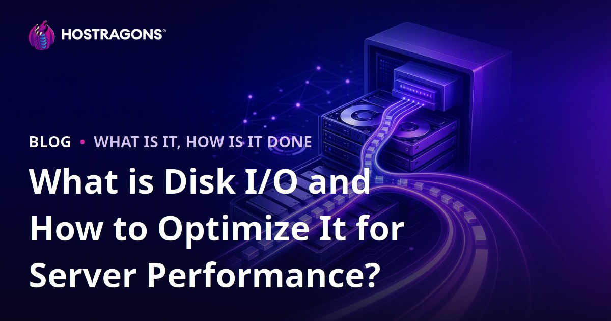 What is Disk I/O and How to Optimize It for Server Performance?
