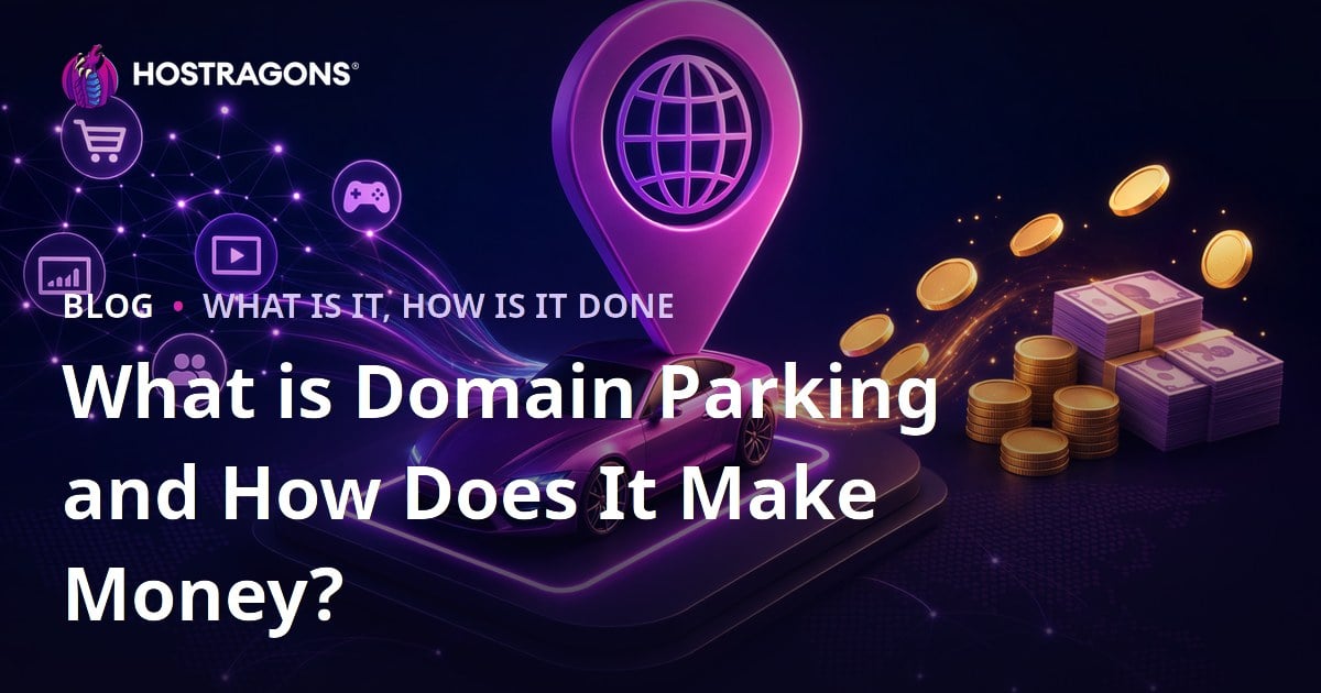 What is Domain Parking and How Does It Make Money?