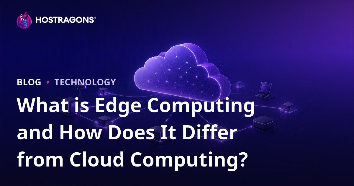 What is Edge Computing and How Does It Differ from Cloud Computing?