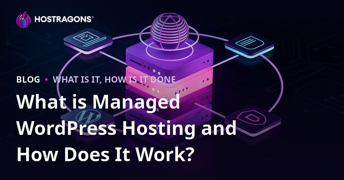 What is Managed WordPress Hosting and How Does It Work?