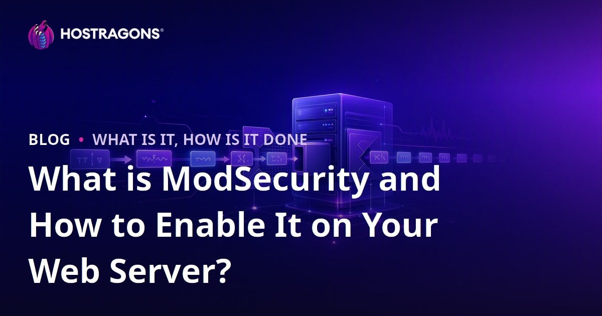 What is ModSecurity and How to Enable It on Your Web Server?