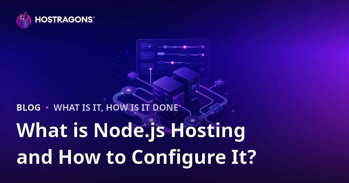 What is Node.js Hosting and How to Configure It?