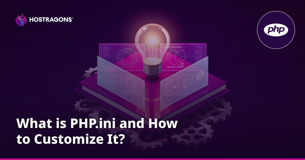 What is PHP.ini and How to Customize It?