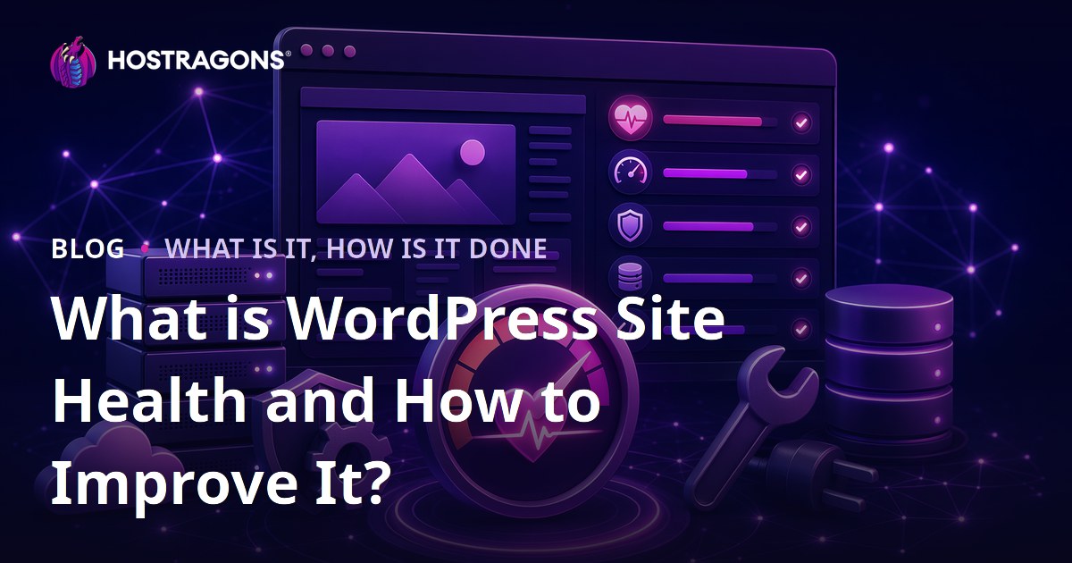 What is WordPress Site Health and How to Improve It?