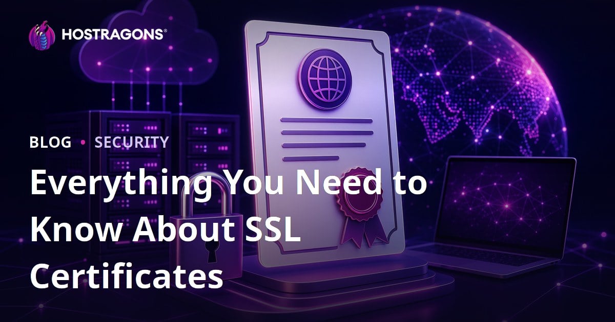 Everything You Need to Know About SSL Certificates