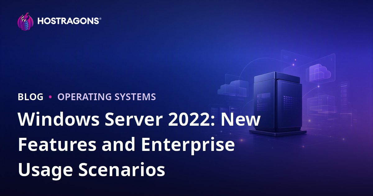 Windows Server 2022: New Features and Enterprise Usage Scenarios