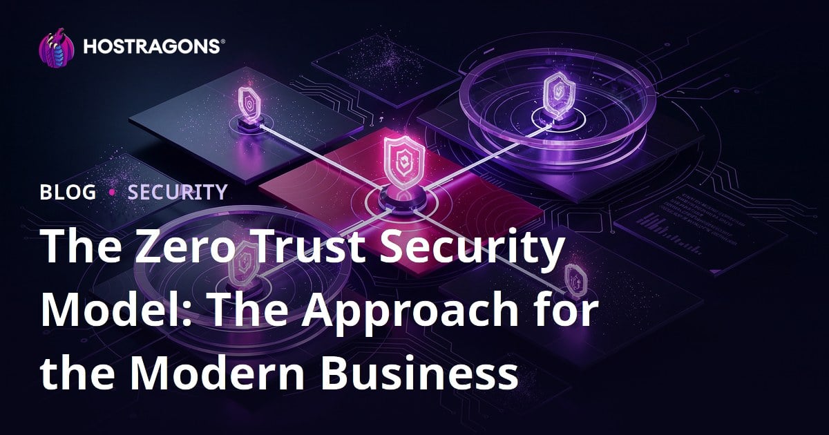 The Zero Trust Security Model: The Approach for the Modern Business
