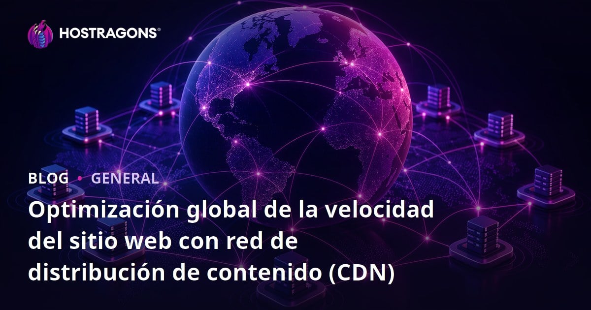 Optimización global de la velocidad del sitio web con red de distribución de contenido (CDN)