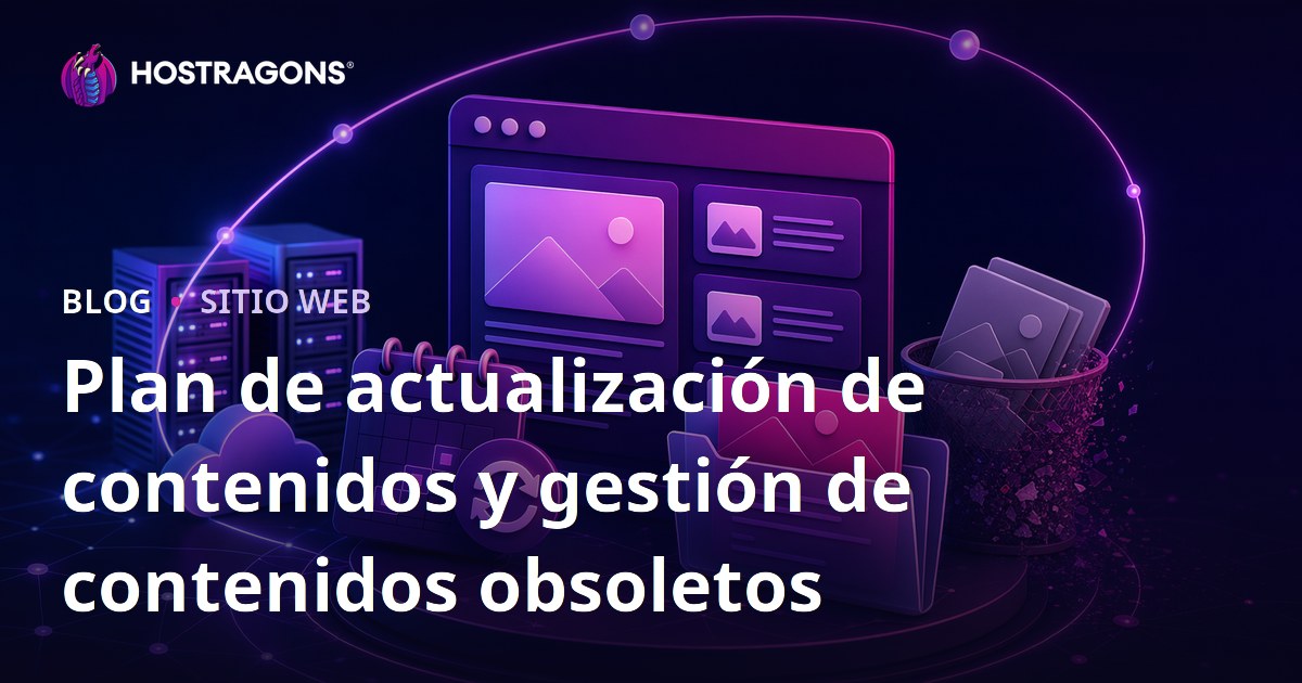 Plan de actualización de contenidos y gestión de contenidos obsoletos