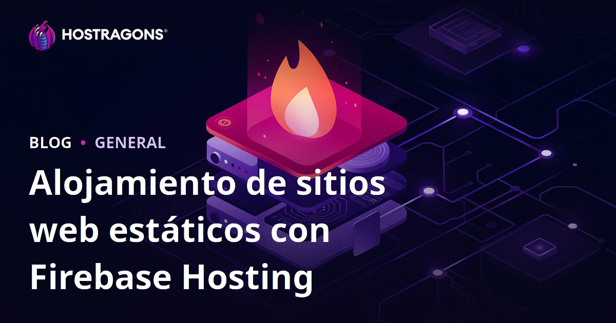 Alojamiento de sitios web estáticos con Firebase Hosting