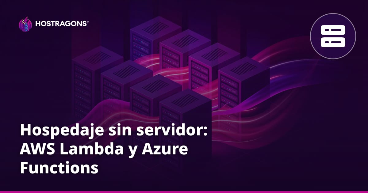 Hospedaje sin servidor: AWS Lambda y Azure Functions