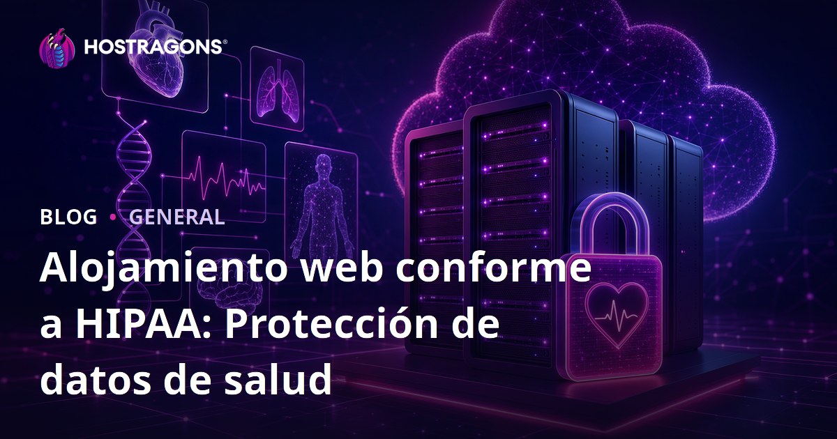 Alojamiento web conforme a HIPAA: Protección de datos de salud