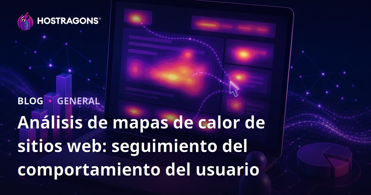 Análisis de mapas de calor de sitios web: seguimiento del comportamiento del usuario