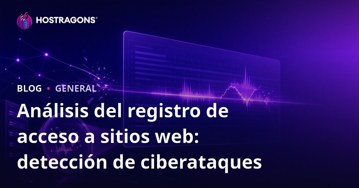 Análisis del registro de acceso a sitios web: detección de ciberataques