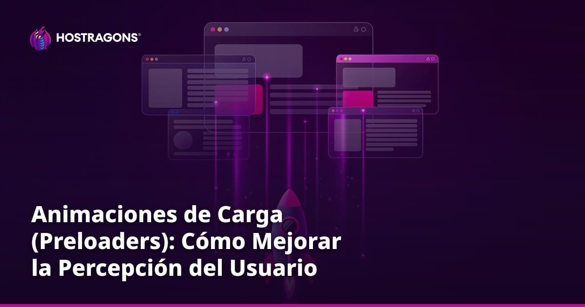 Animaciones de Carga (Preloaders): Cómo Mejorar la Percepción del Usuario