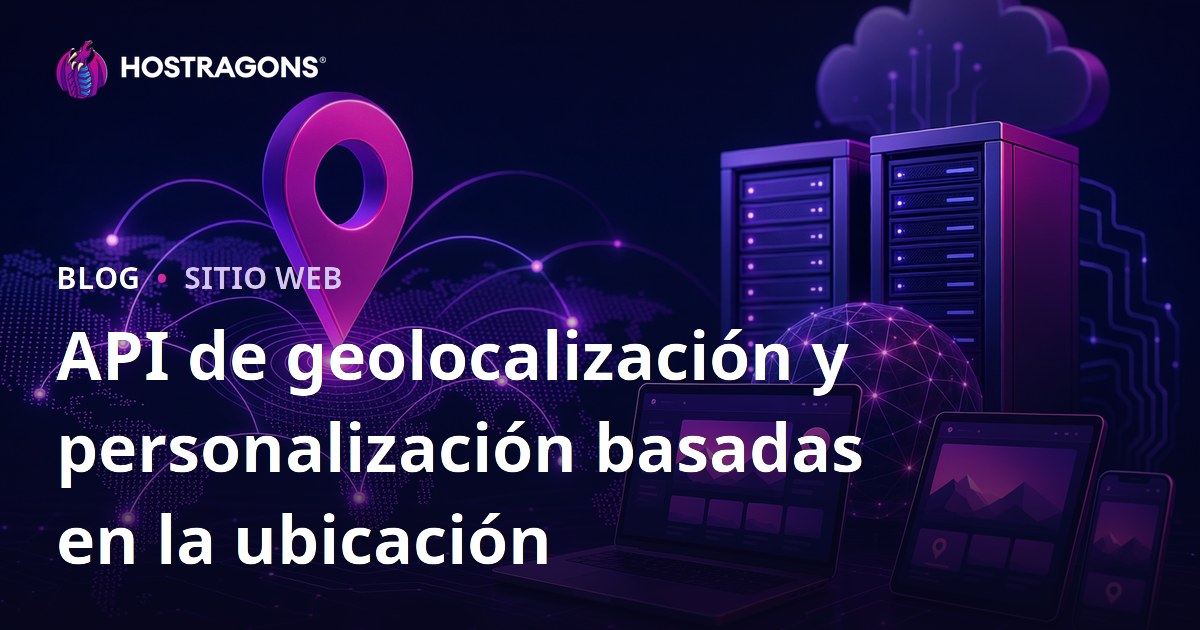 API de geolocalización y personalización basadas en la ubicación