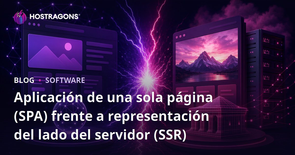 Aplicación de una sola página (SPA) frente a representación del lado del servidor (SSR)