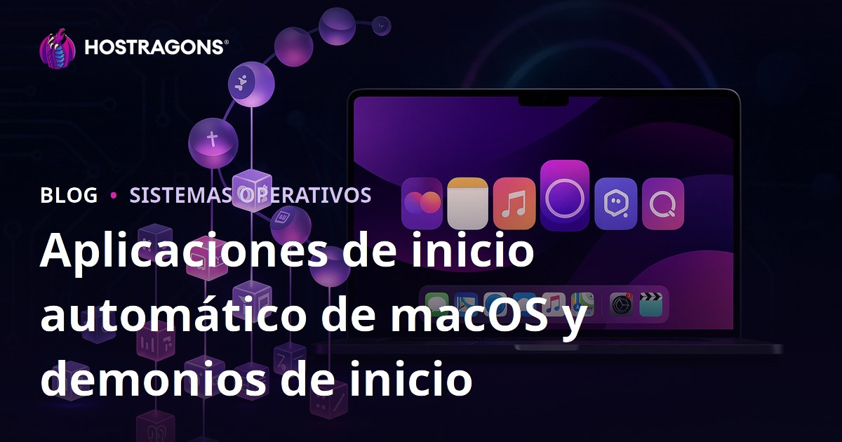 Aplicaciones de inicio automático de macOS y demonios de inicio