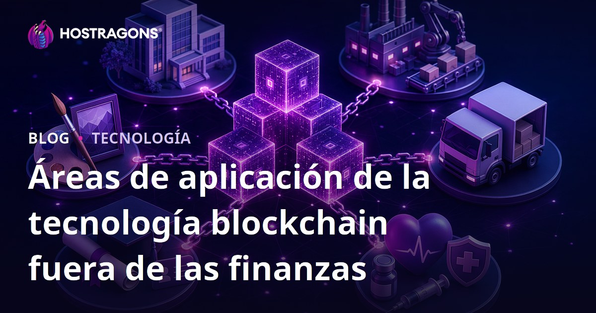 Áreas de aplicación de la tecnología blockchain fuera de las finanzas
