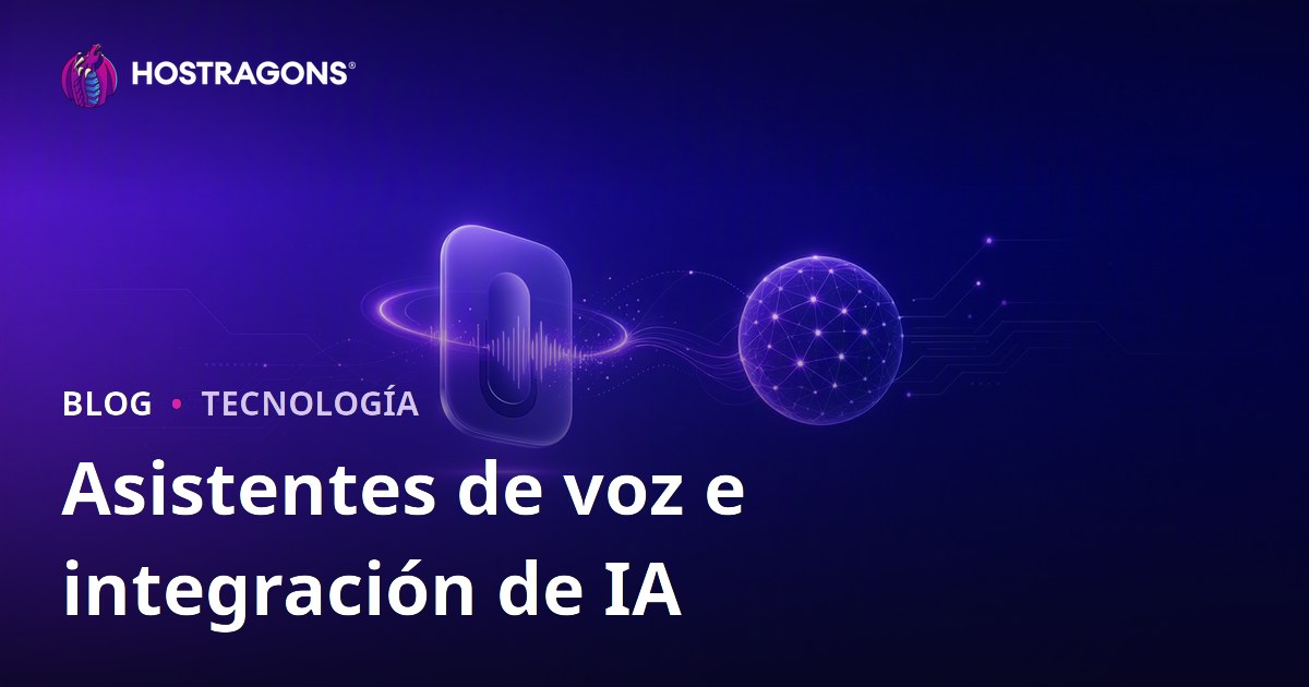 Asistentes de voz e integración de IA