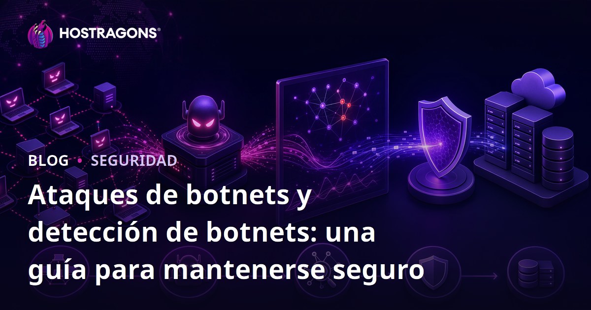 Ataques de botnets y detección de botnets: una guía para mantenerse seguro