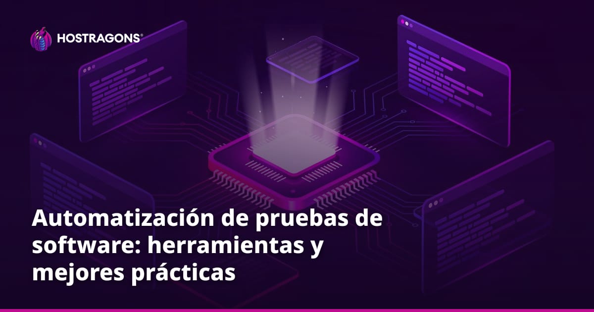 Automatización de pruebas de software: herramientas y mejores prácticas