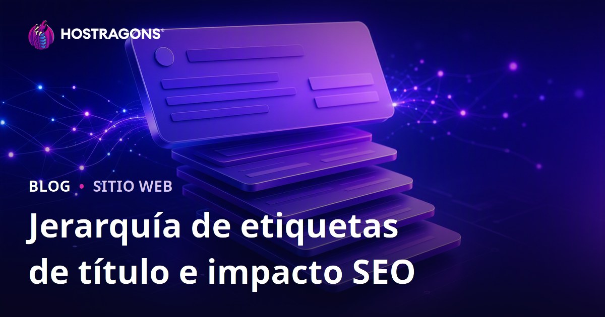Jerarquía de etiquetas de título e impacto SEO