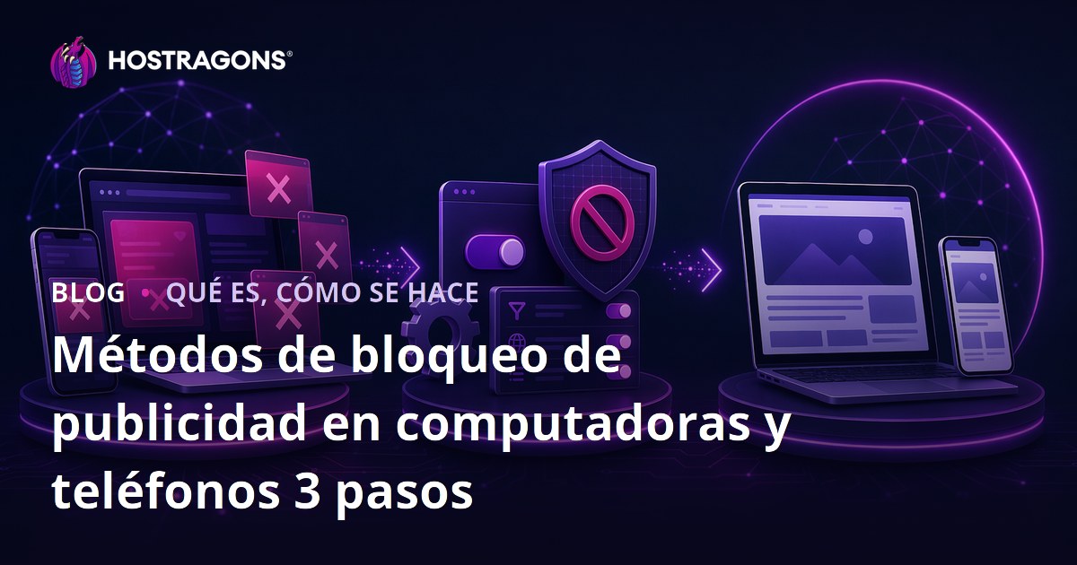 Métodos de bloqueo de publicidad en computadoras y teléfonos 3 pasos