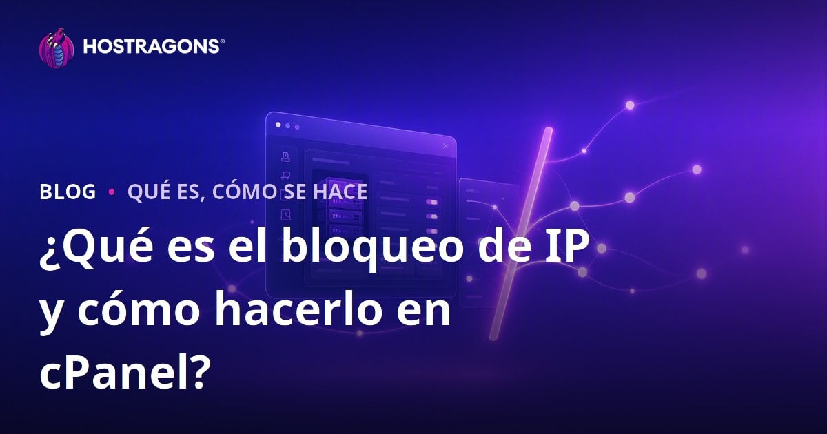 ¿Qué es el bloqueo de IP y cómo hacerlo en cPanel?