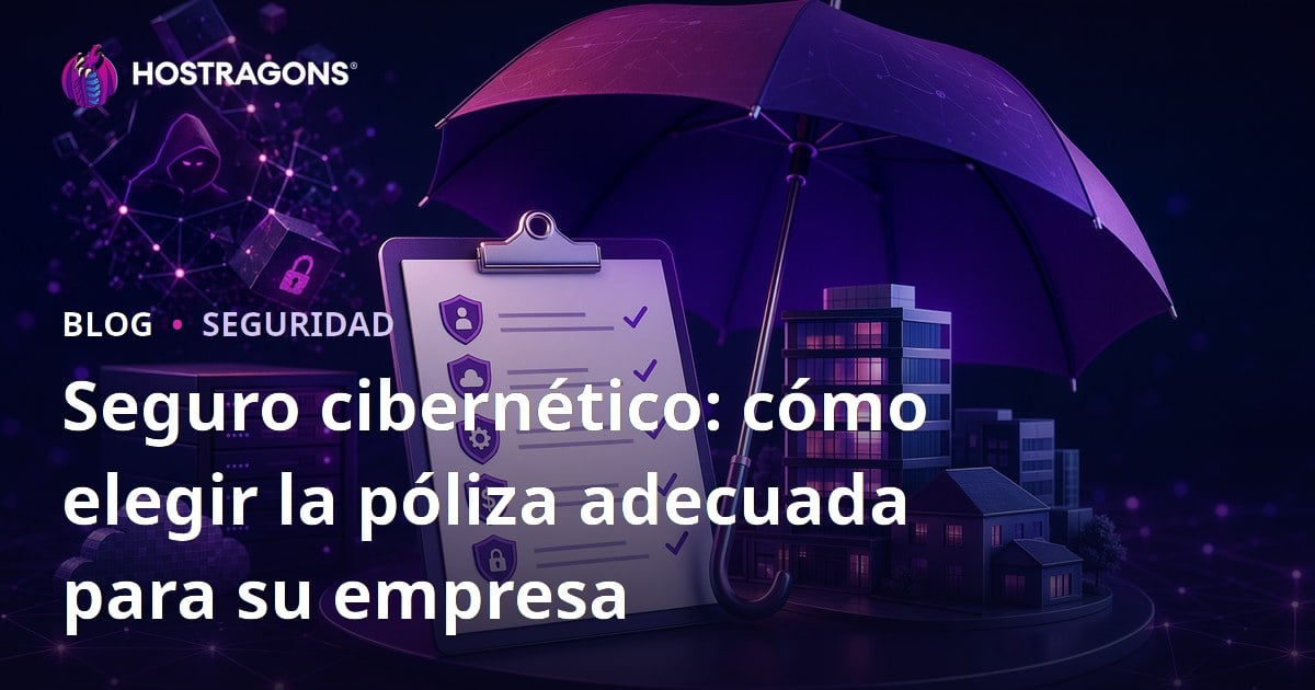 Seguro cibernético: cómo elegir la póliza adecuada para su empresa