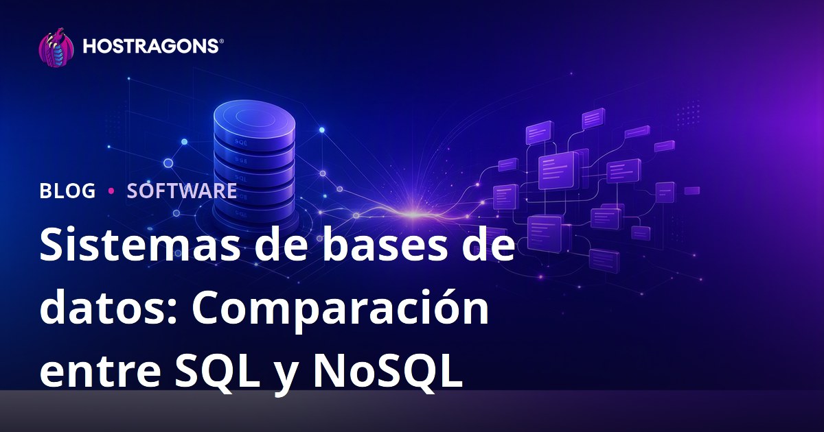 Sistemas de bases de datos: Comparación entre SQL y NoSQL