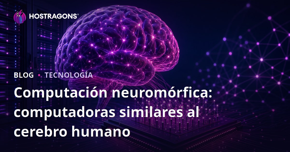 Computación neuromórfica: computadoras similares al cerebro humano
