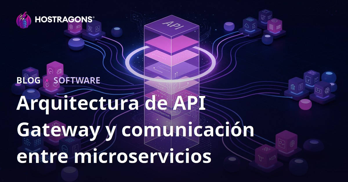 Arquitectura de API Gateway y comunicación entre microservicios