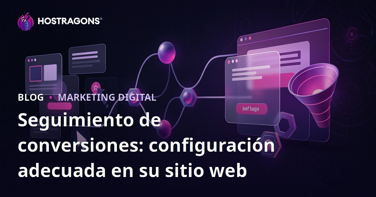 Seguimiento de conversiones: configuración adecuada en su sitio web