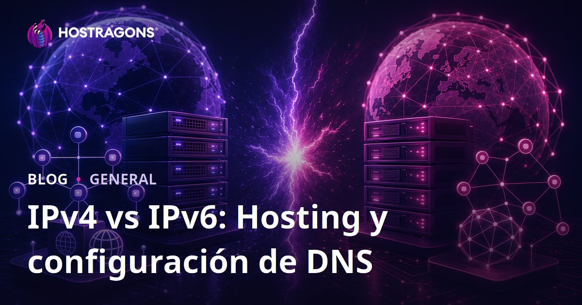 IPv4 vs IPv6: Hosting y configuración de DNS